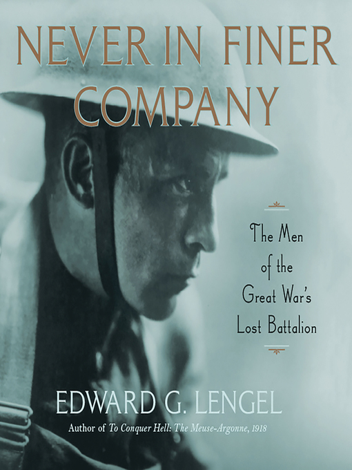 Title details for Never in Finer Company by Edward G. Lengel - Available